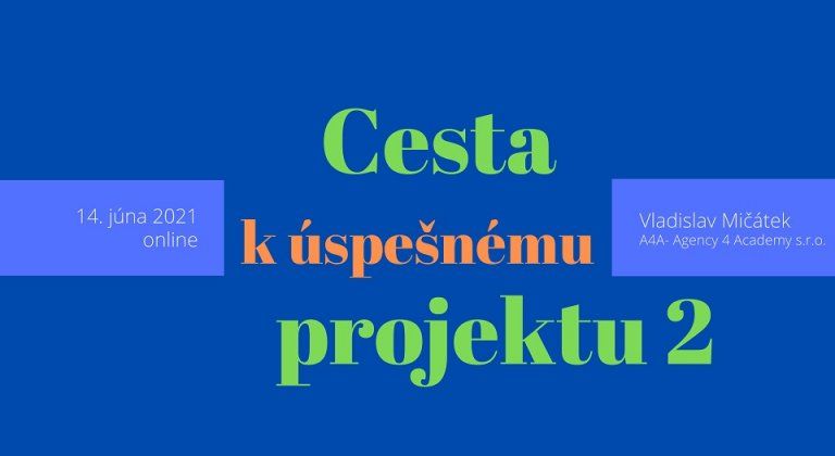 Cesta k úspešnému projektu 2. Už dnes o 10:00