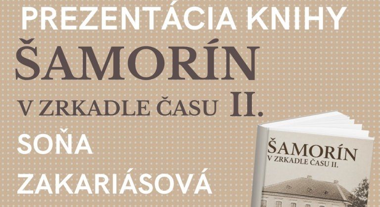 Šamorín v zrkadle času pokračuje. Historička Soňa Zakariášová predstaví druhý diel svojej knihy Šamorín v zrkadle času pokračuje. Historička Soňa Zakariášová predstaví druhý diel svojej knihy