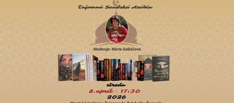 Tajomná Saudská Arábia – stretnutie so spisovateľkou Soňou Bulbeck