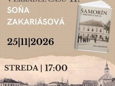 Šamorín v zrkadle času pokračuje. Historička Soňa Zakariášová predstaví druhý diel svojej knihy